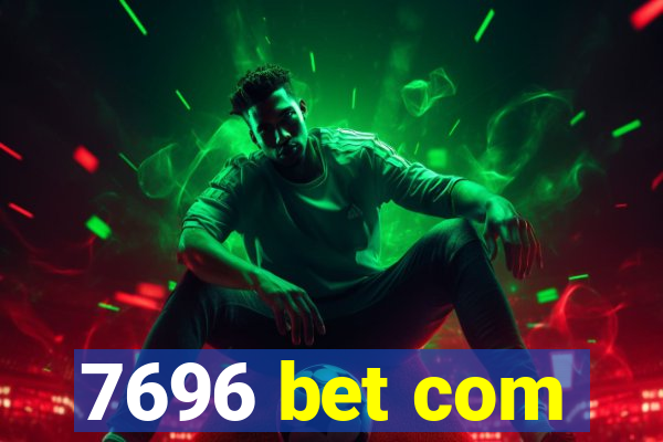 7696 bet com